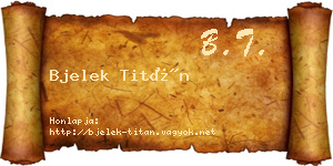 Bjelek Titán névjegykártya